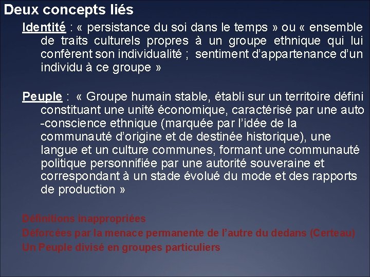 Deux concepts liés Identité : « persistance du soi dans le temps » ou