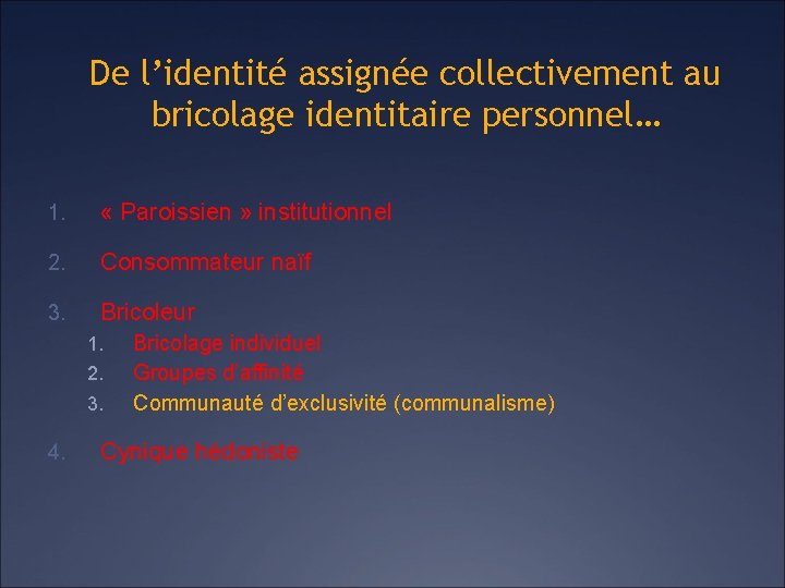 De l’identité assignée collectivement au bricolage identitaire personnel… 1. « Paroissien » institutionnel 2.