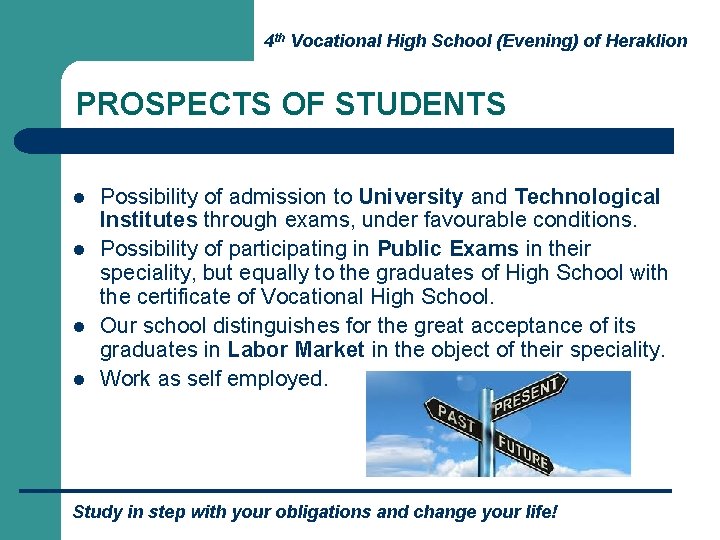 4 th Vocational High School (Evening) of Heraklion PROSPECTS OF STUDENTS l l Possibility