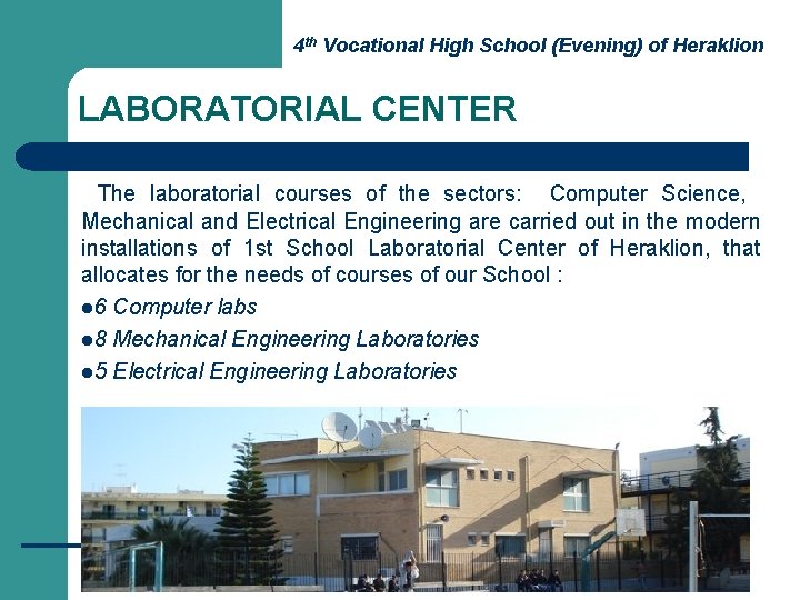 4 th Vocational High School (Evening) of Heraklion LABORATORIAL CENTER The laboratorial courses of