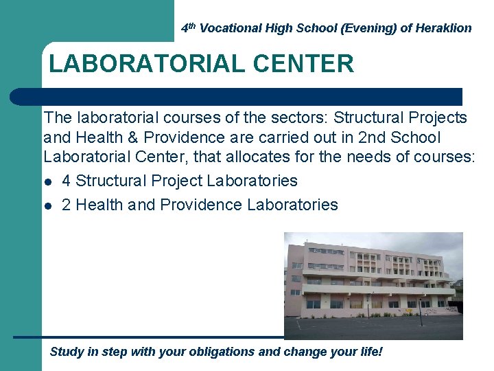 4 th Vocational High School (Evening) of Heraklion LABORATORIAL CENTER The laboratorial courses of