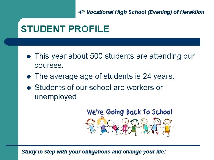 4 th Vocational High School (Evening) of Heraklion STUDENT PROFILE l l l This