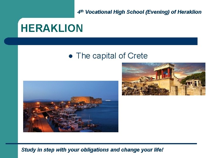 4 th Vocational High School (Evening) of Heraklion HERAKLION l The capital of Crete