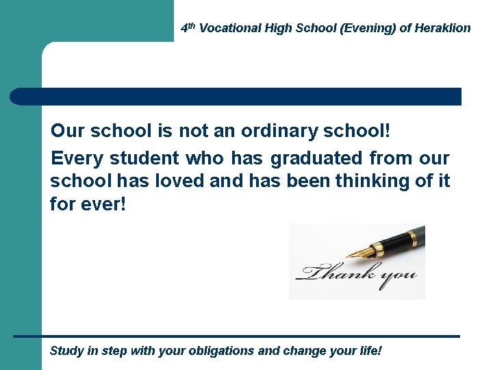 4 th Vocational High School (Evening) of Heraklion Our school is not an ordinary