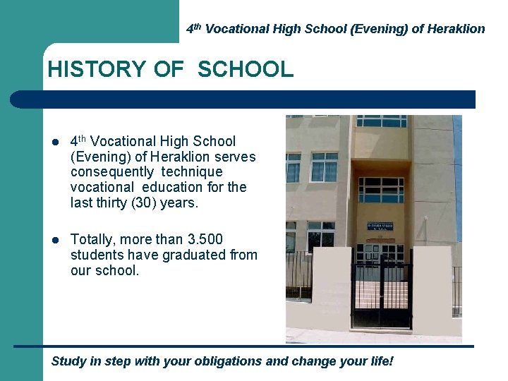 4 th Vocational High School (Evening) of Heraklion HISTORY OF SCHOOL l 4 th