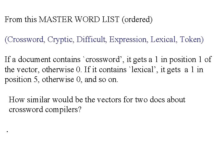 From this MASTER WORD LIST (ordered) (Crossword, Cryptic, Difficult, Expression, Lexical, Token) If a