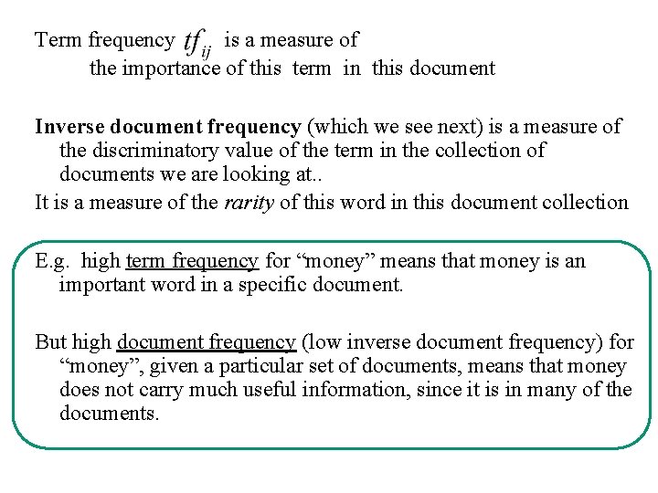 Term frequency is a measure of the importance of this term in this document