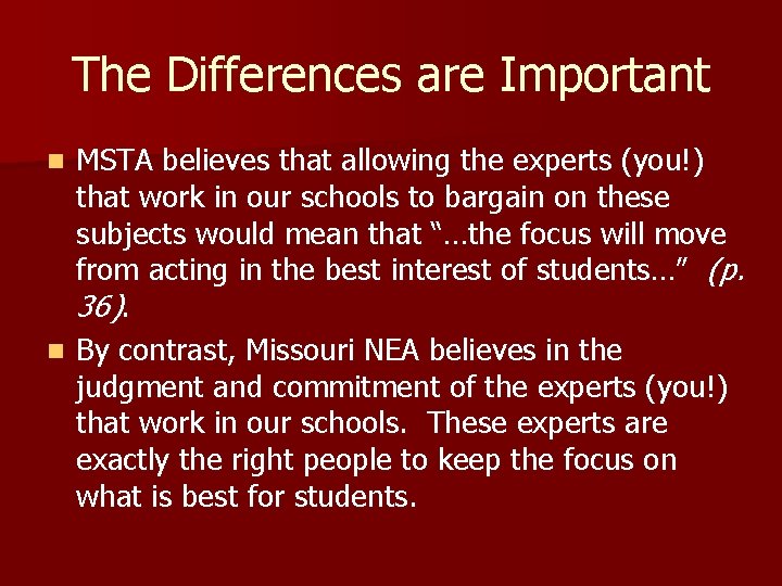 The Differences are Important MSTA believes that allowing the experts (you!) that work in