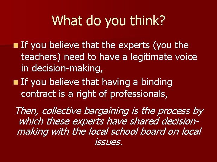 What do you think? n If you believe that the experts (you the teachers)