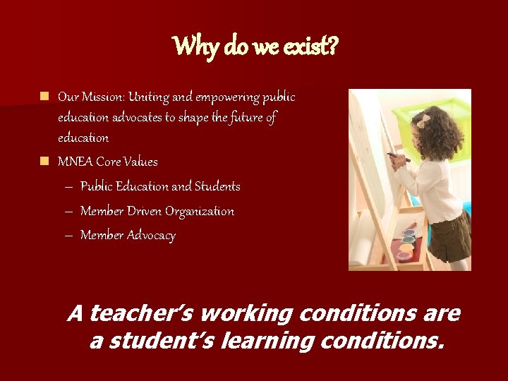 Why do we exist? n Our Mission: Uniting and empowering public education advocates to
