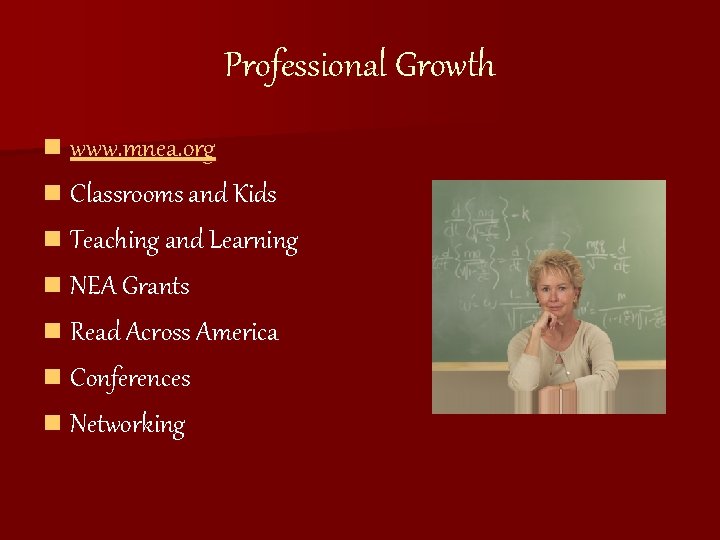 Professional Growth n www. mnea. org n Classrooms and Kids n Teaching and Learning