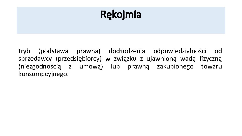 Rękojmia tryb (podstawa prawna) dochodzenia odpowiedzialności od sprzedawcy (przedsiębiorcy) w związku z ujawnioną wadą