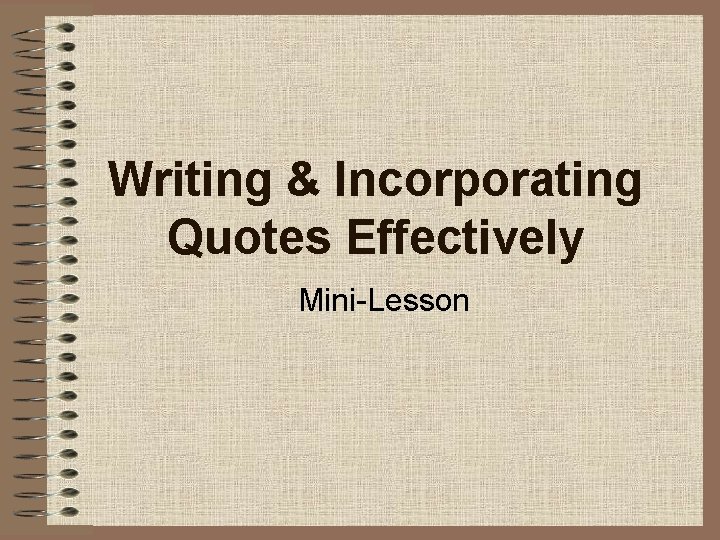 Writing & Incorporating Quotes Effectively Mini-Lesson 