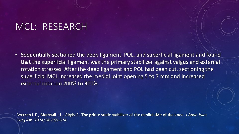 MCL: RESEARCH • Sequentially sectioned the deep ligament, POL, and superficial ligament and found