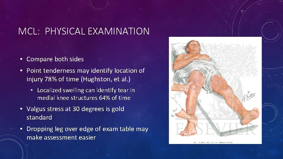MCL: PHYSICAL EXAMINATION • Compare both sides • Point tenderness may identify location of