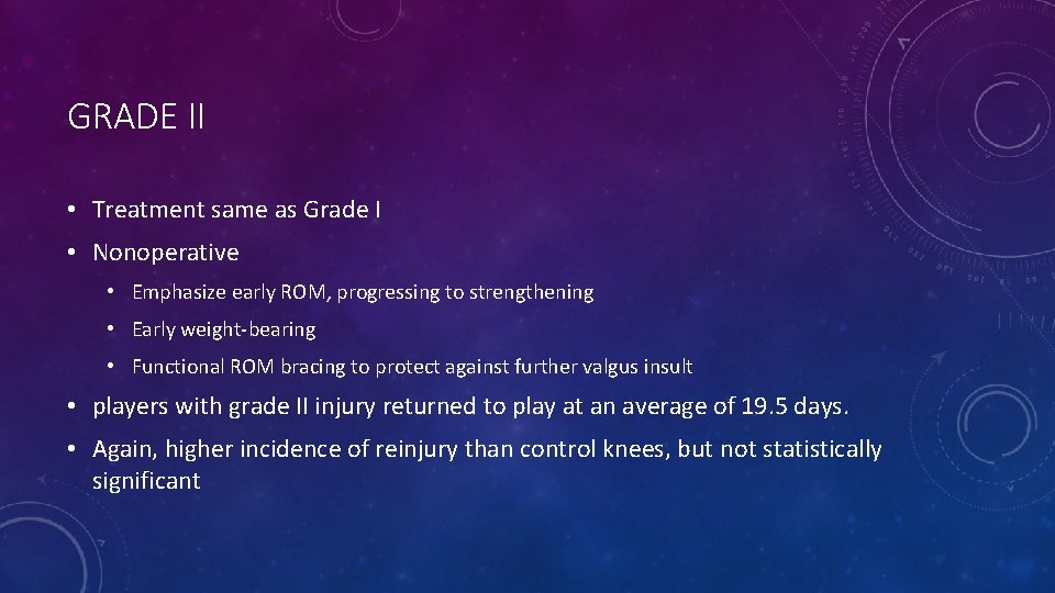 GRADE II • Treatment same as Grade I • Nonoperative • Emphasize early ROM,