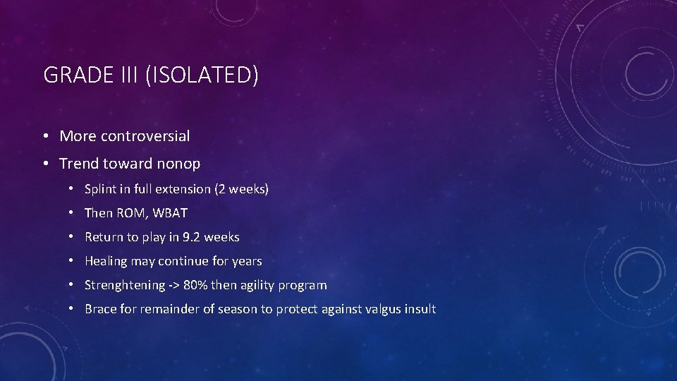 GRADE III (ISOLATED) • More controversial • Trend toward nonop • Splint in full