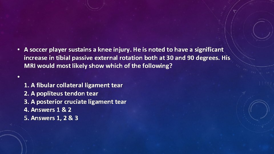  • A soccer player sustains a knee injury. He is noted to have