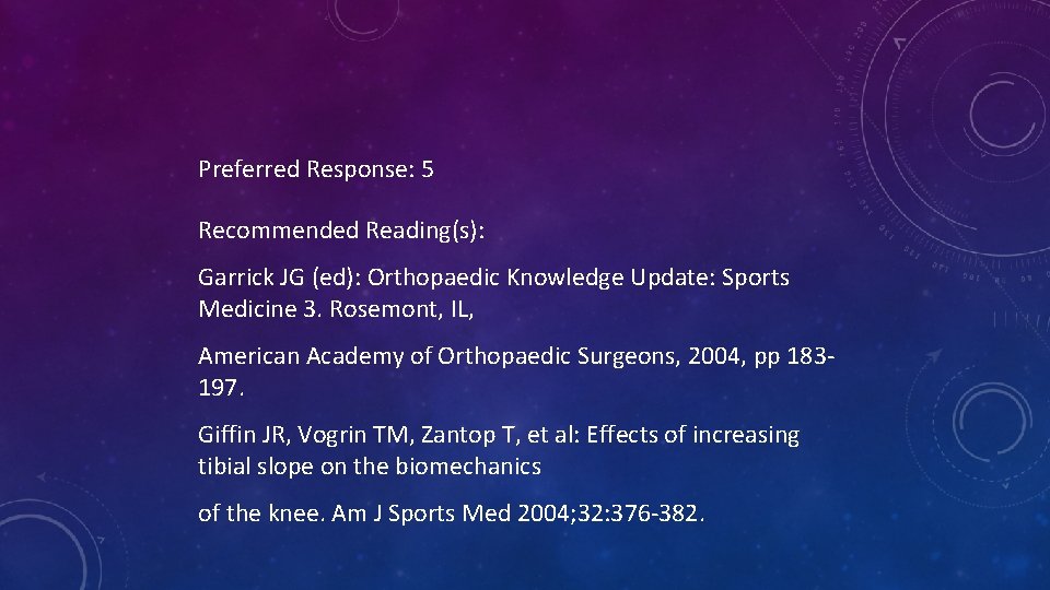 Preferred Response: 5 Recommended Reading(s): Garrick JG (ed): Orthopaedic Knowledge Update: Sports Medicine 3.