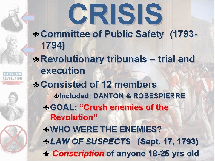 CRISIS Committee of Public Safety (17931794) Revolutionary tribunals – trial and execution Consisted of