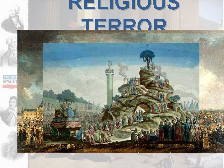 RELIGIOUS TERROR CULT OF REASON REPUBLIC OF VIRTUE Festival of Supreme Being (June 8,