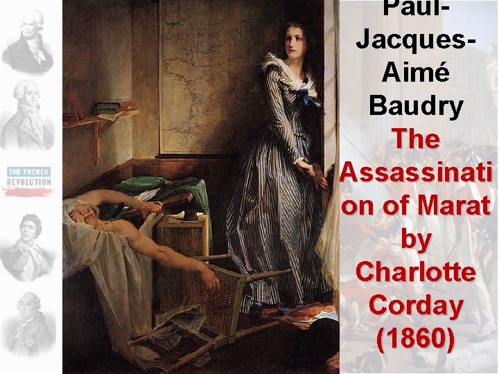 Paul. Jacques. Aimé Baudry The Assassinati on of Marat by Charlotte Corday (1860) 