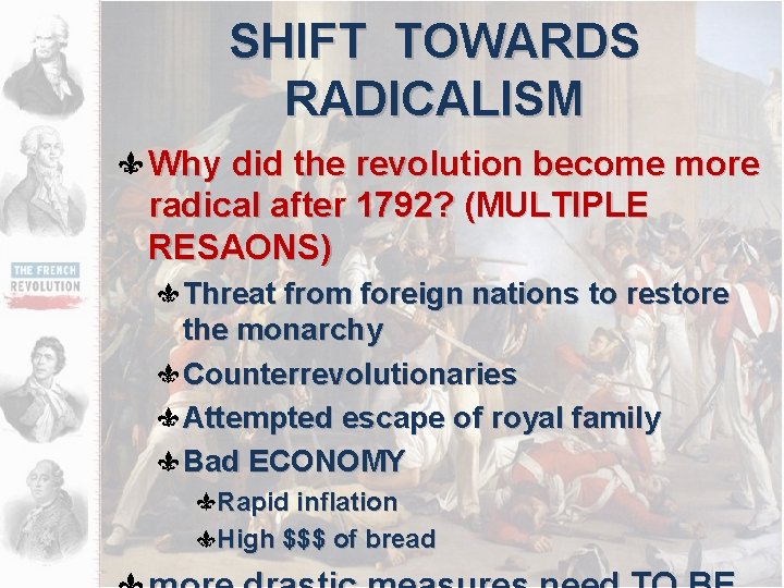 SHIFT TOWARDS RADICALISM Why did the revolution become more radical after 1792? (MULTIPLE RESAONS)