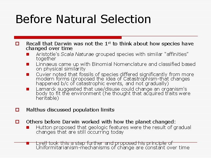 Before Natural Selection o Recall that Darwin was not the 1 st to think