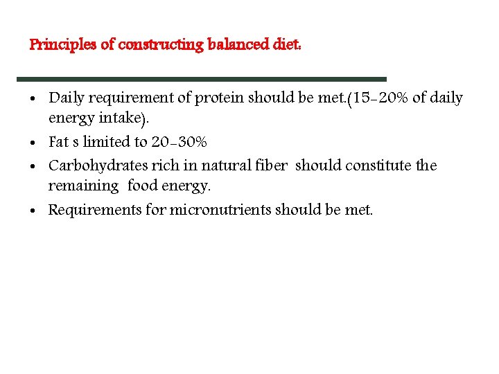 Principles of constructing balanced diet: • Daily requirement of protein should be met. (15 Principles of constructing balanced diet: • Daily requirement of protein should be met. (15