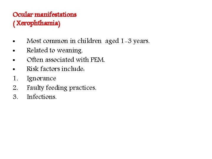 Ocular manifestations ( Xerophthamia) • • 1. 2. 3. Most common in children aged Ocular manifestations ( Xerophthamia) • • 1. 2. 3. Most common in children aged