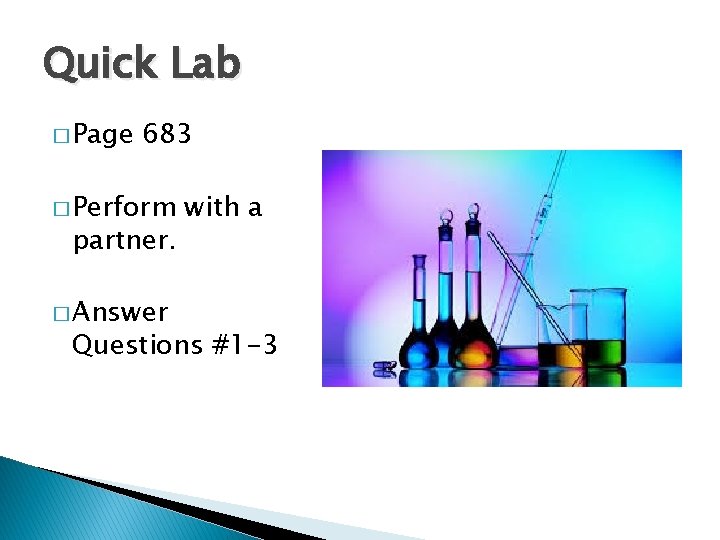 Quick Lab � Page 683 � Perform partner. � Answer with a Questions #1