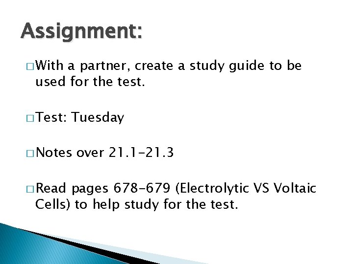 Assignment: � With a partner, create a study guide to be used for the