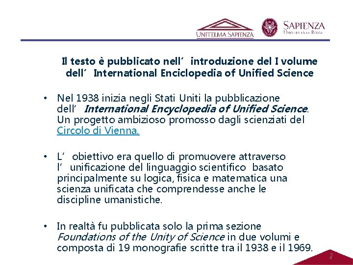 Il testo è pubblicato nell’introduzione del I volume dell’International Enciclopedia of Unified Science • Il testo è pubblicato nell’introduzione del I volume dell’International Enciclopedia of Unified Science •