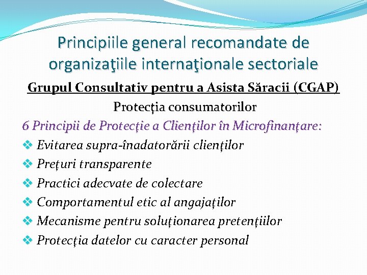 Principiile general recomandate de organizaţiile internaţionale sectoriale Grupul Consultativ pentru a Asista Săracii (CGAP)
