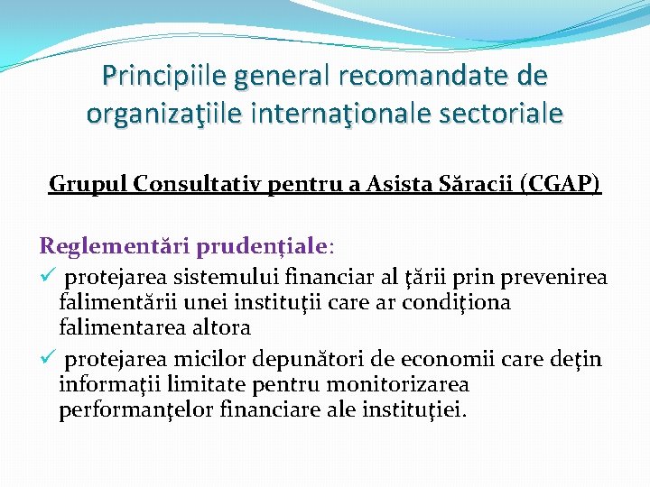 Principiile general recomandate de organizaţiile internaţionale sectoriale Grupul Consultativ pentru a Asista Săracii (CGAP)