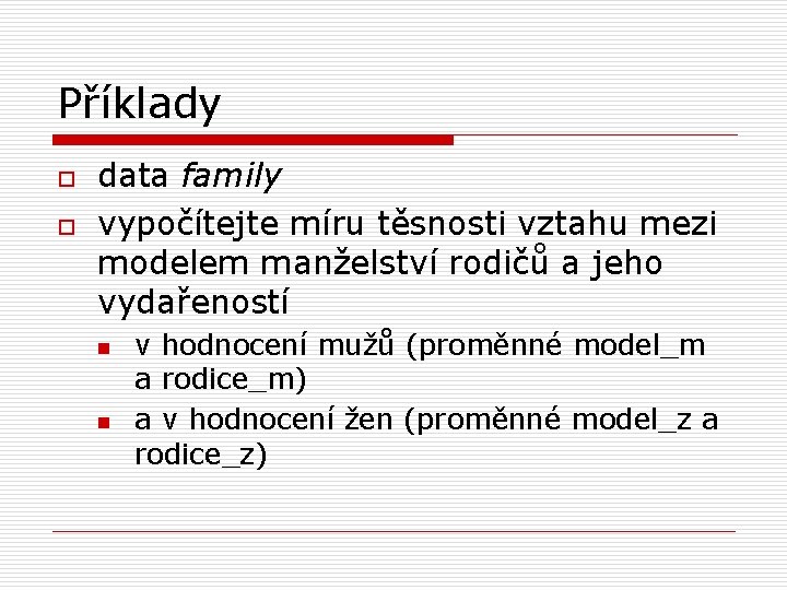 Příklady o o data family vypočítejte míru těsnosti vztahu mezi modelem manželství rodičů a