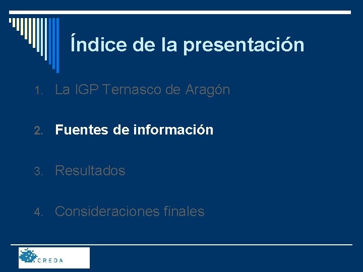 Índice de la presentación 1. La IGP Ternasco de Aragón 2. Fuentes de información