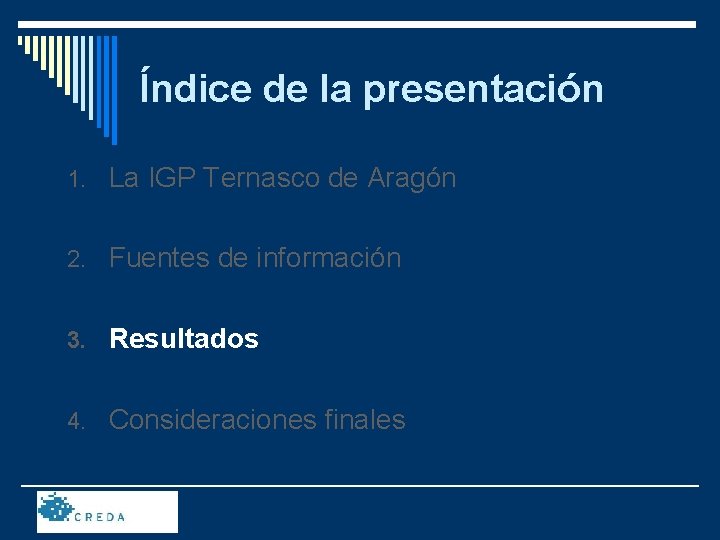 Índice de la presentación 1. La IGP Ternasco de Aragón 2. Fuentes de información