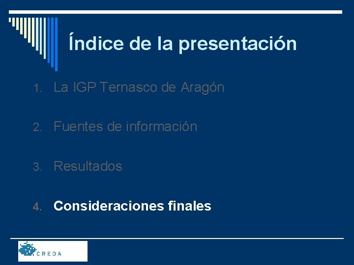 Índice de la presentación 1. La IGP Ternasco de Aragón 2. Fuentes de información