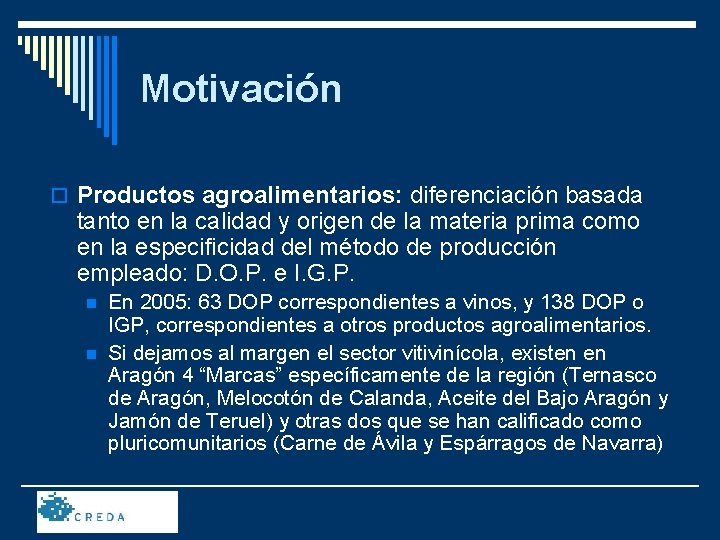 Motivación o Productos agroalimentarios: diferenciación basada tanto en la calidad y origen de la