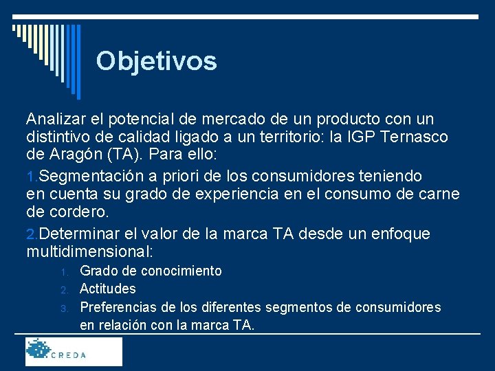 Objetivos Analizar el potencial de mercado de un producto con un distintivo de calidad