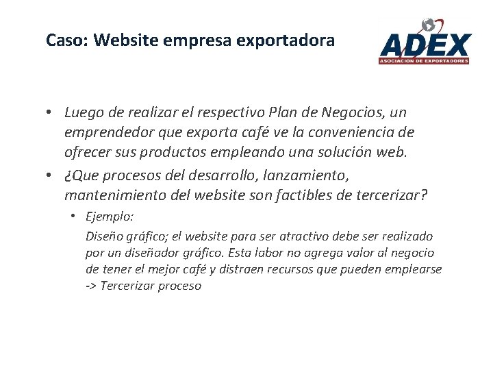 Caso: Website empresa exportadora • Luego de realizar el respectivo Plan de Negocios, un