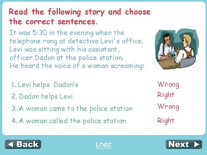 Read the following story and choose the correct sentences. It was 5: 30 in Read the following story and choose the correct sentences. It was 5: 30 in