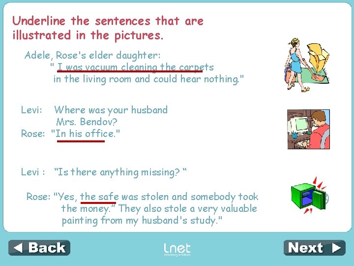 Underline the sentences that are illustrated in the pictures. Adele, Rose's elder daughter: " Underline the sentences that are illustrated in the pictures. Adele, Rose's elder daughter: "
