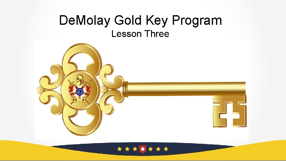 De. Molay Gold Key Program Lesson Three 