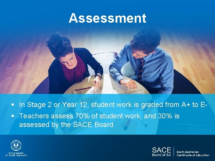 Assessment § In Stage 2 or Year 12, student work is graded from A+