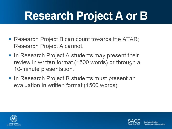 Research Project A or B § Research Project B can count towards the ATAR;