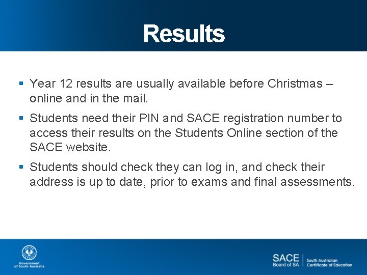 Results § Year 12 results are usually available before Christmas – online and in