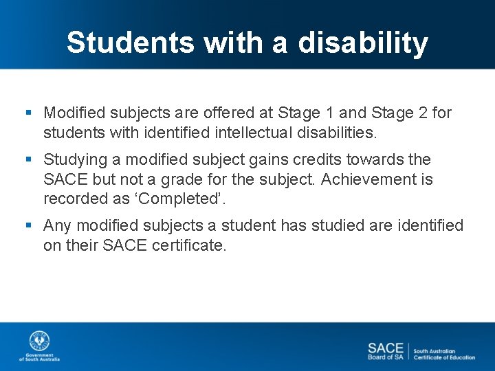 Students with a disability § Modified subjects are offered at Stage 1 and Stage