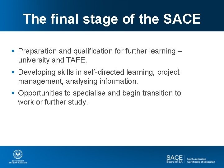 The final stage of the SACE § Preparation and qualification for further learning –